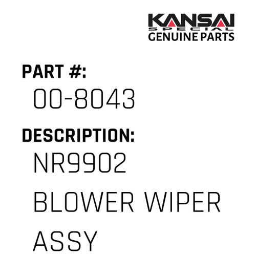 Kansai Special (Japan) Part #00-8043 NR9902 BLOWER WIPER ASSY