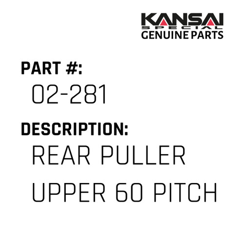Kansai Special (Japan) Part #02-281 REAR PULLER UPPER 60 PITCH