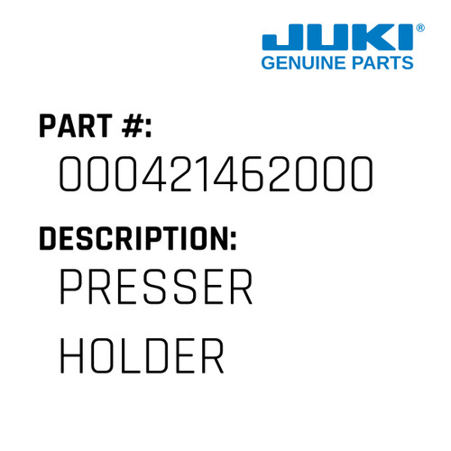 Presser Holder - Juki #000421462000 Genuine Juki Part