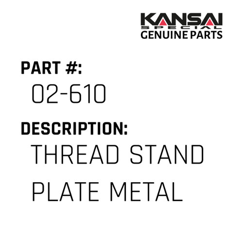 Kansai Special (Japan) Part #02-610 THREAD STAND PLATE(METAL)