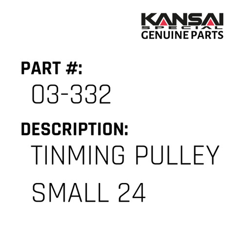 Kansai Special (Japan) Part #03-332 TINMING PULLEY SMALL 24