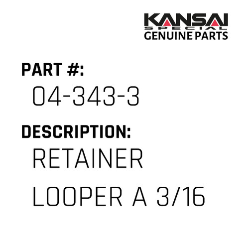 Kansai Special (Japan) Part #04-343-3 RETAINER LOOPER A (3/16)