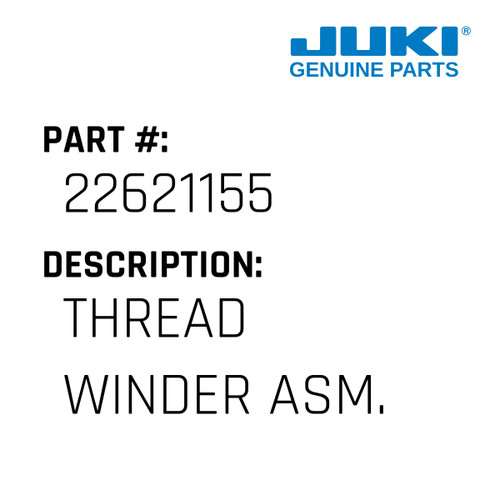 Thread Winder Asm. - Juki #22621155 Genuine Juki Part