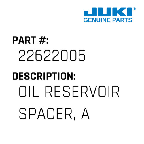 Oil Reservoir Spacer, A - Juki #22622005 Genuine Juki Part