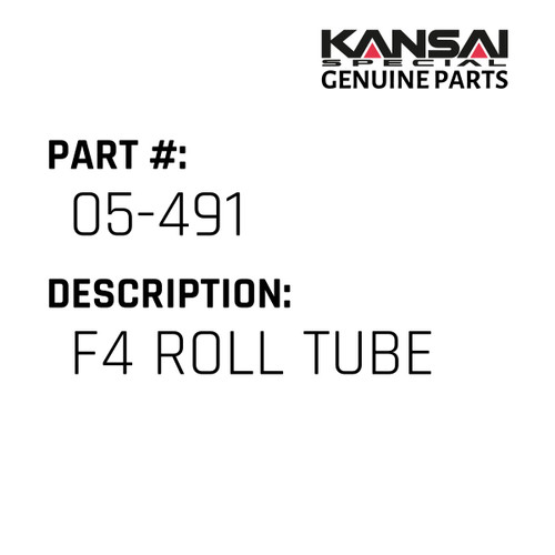 Kansai Special (Japan) Part #05-491 F4 ROLL TUBE, PRICE PER FOOT