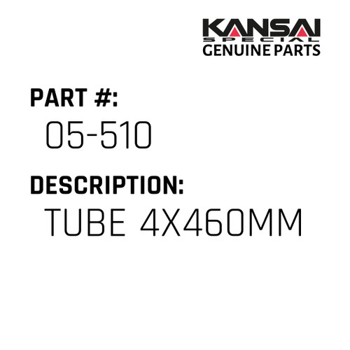 Kansai Special (Japan) Part #05-510 TUBE 4X460MM