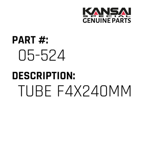 Kansai Special (Japan) Part #05-524 TUBE F4X240MM