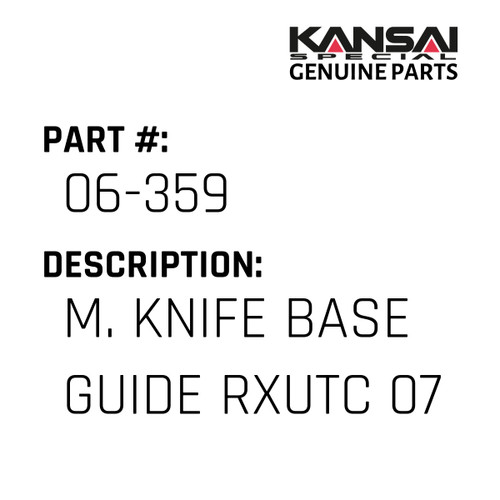 Kansai Special (Japan) Part #06-359 M. KNIFE BASE GUIDE RXUTC DISCON 07/2021