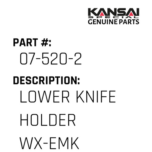 Kansai Special (Japan) Part #07-520-2 LOWER KNIFE HOLDER WX-EMK