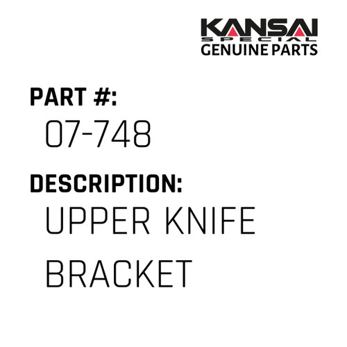 Kansai Special (Japan) Part #07-748 UPPER KNIFE BRACKET