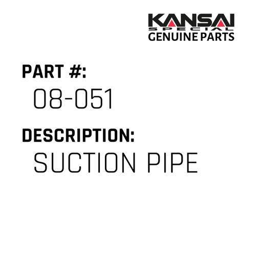 Kansai Special (Japan) Part #08-051 SUCTION PIPE