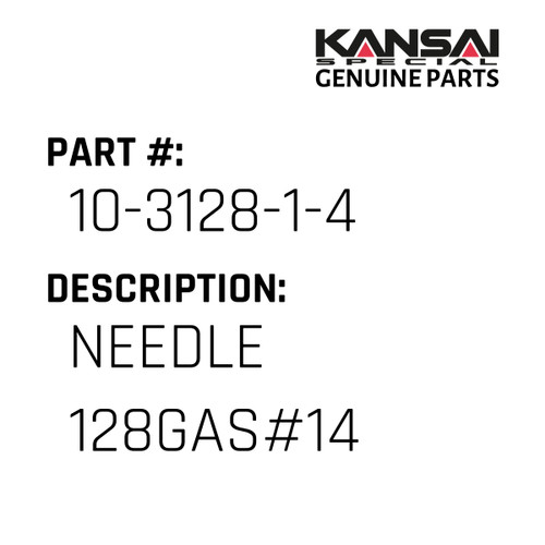 Kansai Special (Japan) Part #10-3128-1-4 NEEDLE 128GAS#14