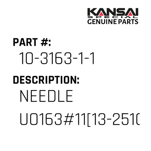 Kansai Special (Japan) Part #10-3163-1-1 NEEDLE UO163#11[13-2510-5]