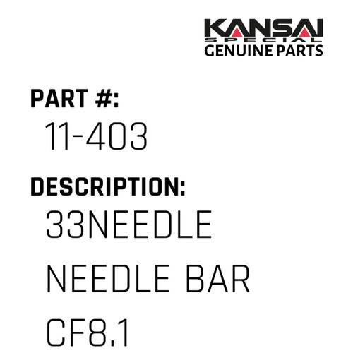 Kansai Special (Japan) Part #11-403 33NEEDLE NEEDLE BAR CF8.1