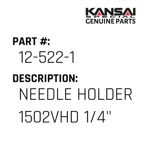 Kansai Special (Japan) Part #12-522-1 NEEDLE HOLDER (1502VHD 1/4")