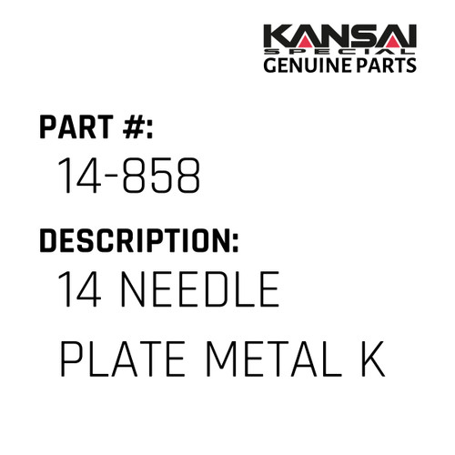 Kansai Special (Japan) Part #14-858 14 NEEDLE PLATE(METAL)  K