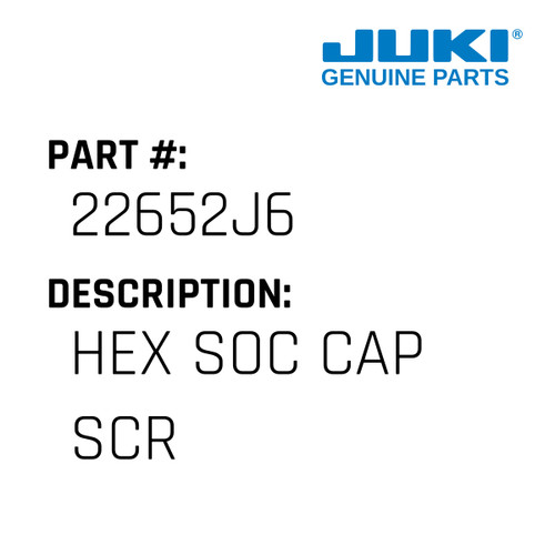 Hex Soc Cap Scr - Juki #22652J6 Genuine Juki Part
