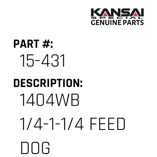 Kansai Special (Japan) Part #15-431 1404WB(1/4-1-1/4) FEED DOG