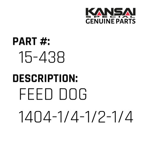 Kansai Special (Japan) Part #15-438 FEED DOG 1404-1/4-1/2-1/4