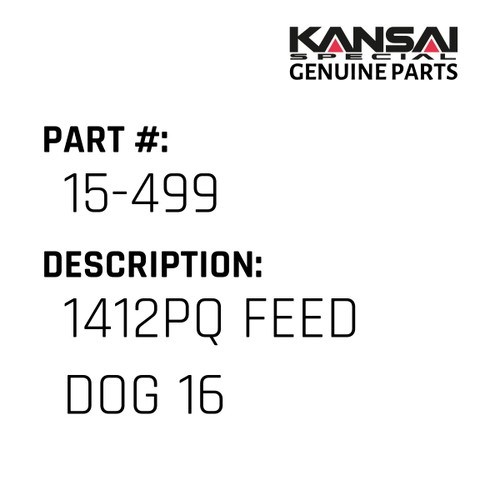 Kansai Special (Japan) Part #15-499 1412PQ  FEED DOG (16), DISCON 07/2021