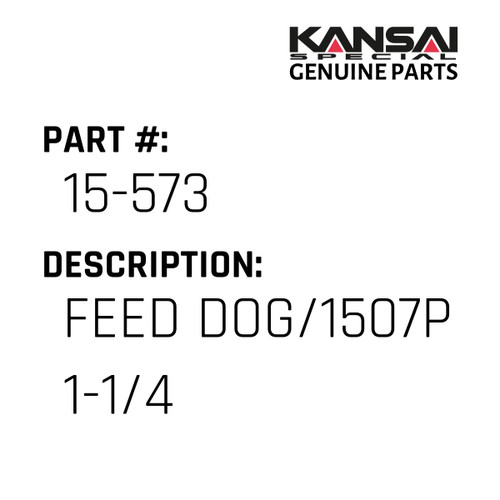Kansai Special (Japan) Part #15-573 FEED DOG/1507P 1-1/4
