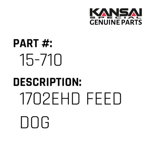 Kansai Special (Japan) Part #15-710 1702EHD  FEED DOG
