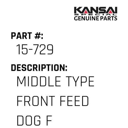 Kansai Special (Japan) Part #15-729 MIDDLE TYPE  FRONT  FEED DOG (FTYPE)