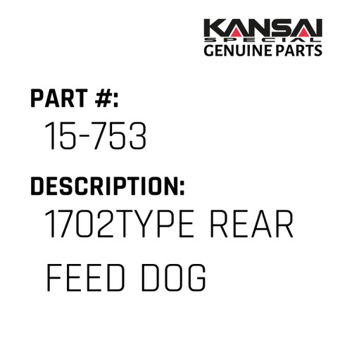 Kansai Special (Japan) Part #15-753 1702TYPE  REAR  FEED DOG