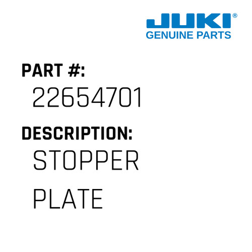 Stopper Plate - Juki #22654701 Genuine Juki Part
