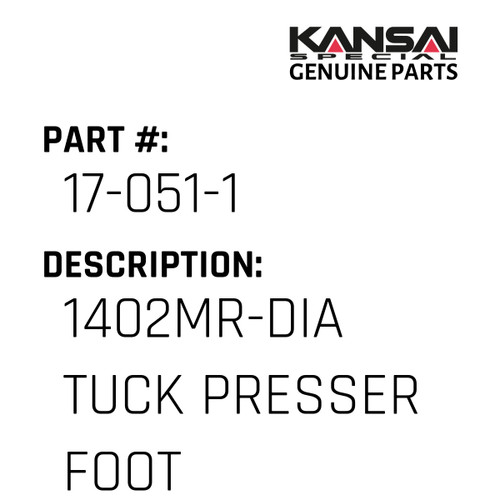 Kansai Special (Japan) Part #17-051-1 1402MR-DIA TUCK PRESSER FOOT