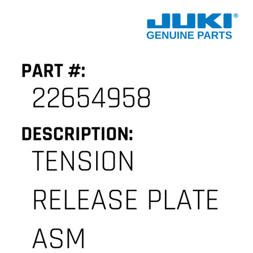 Tension Release Plate Asm. - Juki #22654958 Genuine Juki Part