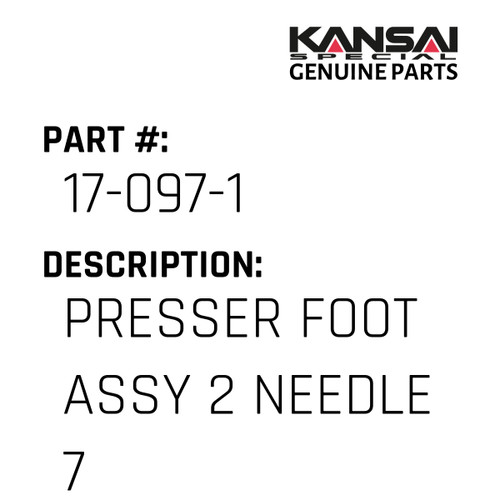 Kansai Special (Japan) Part #17-097-1 PRESSER FOOT ASS'Y 2 NEEDLE 7/32