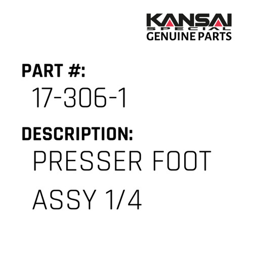 Kansai Special (Japan) Part #17-306-1 PRESSER FOOT ASS'Y (1/4)