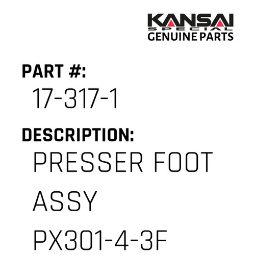 Kansai Special (Japan) Part #17-317-1 PRESSER FOOT ASS'Y(PX301-4-3FP 5.55