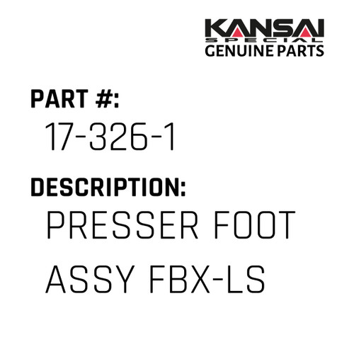 Kansai Special (Japan) Part #17-326-1 PRESSER FOOT ASS'Y FBX-LS