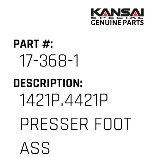 Kansai Special (Japan) Part #17-368-1 1421P.4421P PRESSER FOOT ASS'Y (1/8)