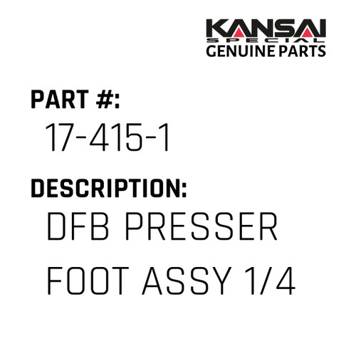Kansai Special (Japan) Part #17-415-1 DFB PRESSER FOOT  ASS'Y (1/4)