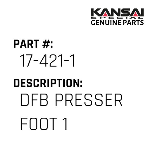 Kansai Special (Japan) Part #17-421-1 DFB PRESSER FOOT (1')