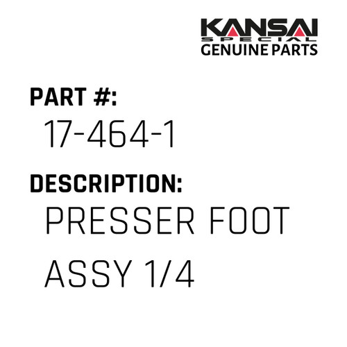 Kansai Special (Japan) Part #17-464-1 PRESSER FOOT ASS'Y  (1/4)