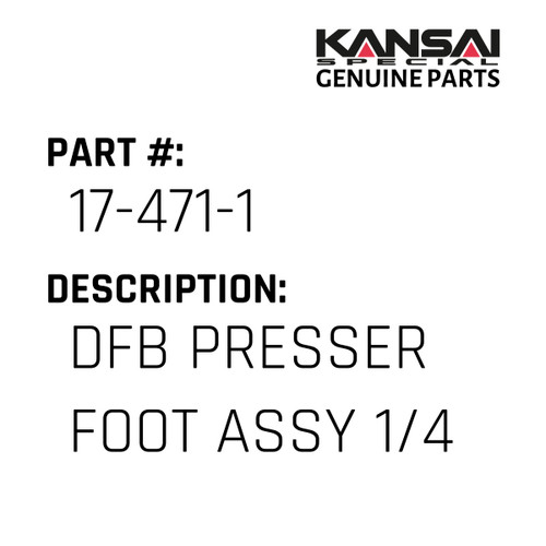 Kansai Special (Japan) Part #17-471-1 DFB PRESSER FOOT ASS'Y  (1/4)
