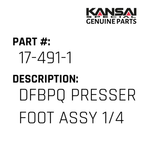 Kansai Special (Japan) Part #17-491-1 DFBPQ PRESSER FOOT ASS'Y  (1/4)