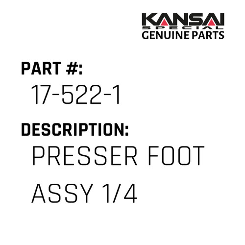 Kansai Special (Japan) Part #17-522-1 PRESSER FOOT ASS'Y  1/4