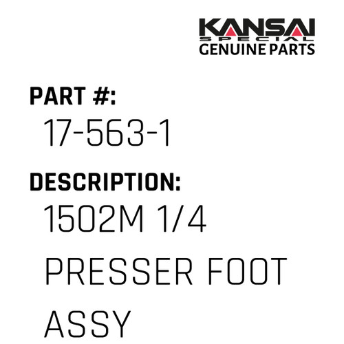 Kansai Special (Japan) Part #17-563-1 1502M 1/4  PRESSER FOOT ASS'Y