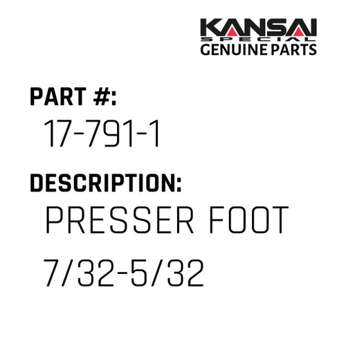 Kansai Special (Japan) Part #17-791-1 PRESSER FOOT (7/32-5/32)