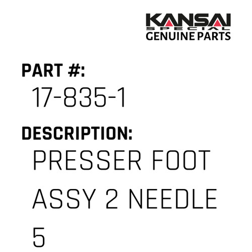 Kansai Special (Japan) Part #17-835-1 PRESSER FOOT ASS'Y 2 NEEDLE 5/32