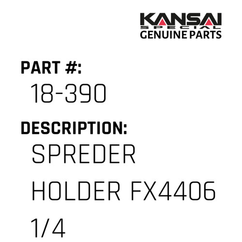 Kansai Special (Japan) Part #18-390 SPREDER HOLDER FX4406 1/4