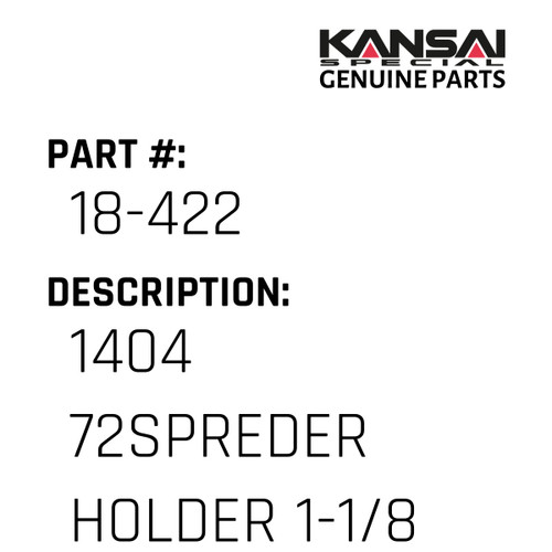 Kansai Special (Japan) Part #18-422 1404 72SPREDER HOLDER  1-1/8