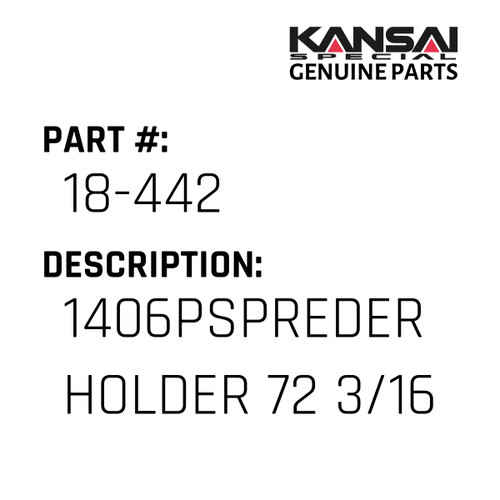 Kansai Special (Japan) Part #18-442 1406PSPREDER HOLDER 72 3/16