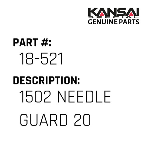 Kansai Special (Japan) Part #18-521 1502 NEEDLE GUARD 20