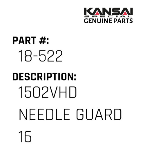 Kansai Special (Japan) Part #18-522 1502VHD NEEDLE GUARD 16